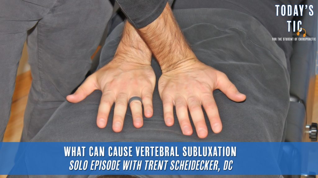 Episode 6 | What Can Cause Vertebral Subluxation