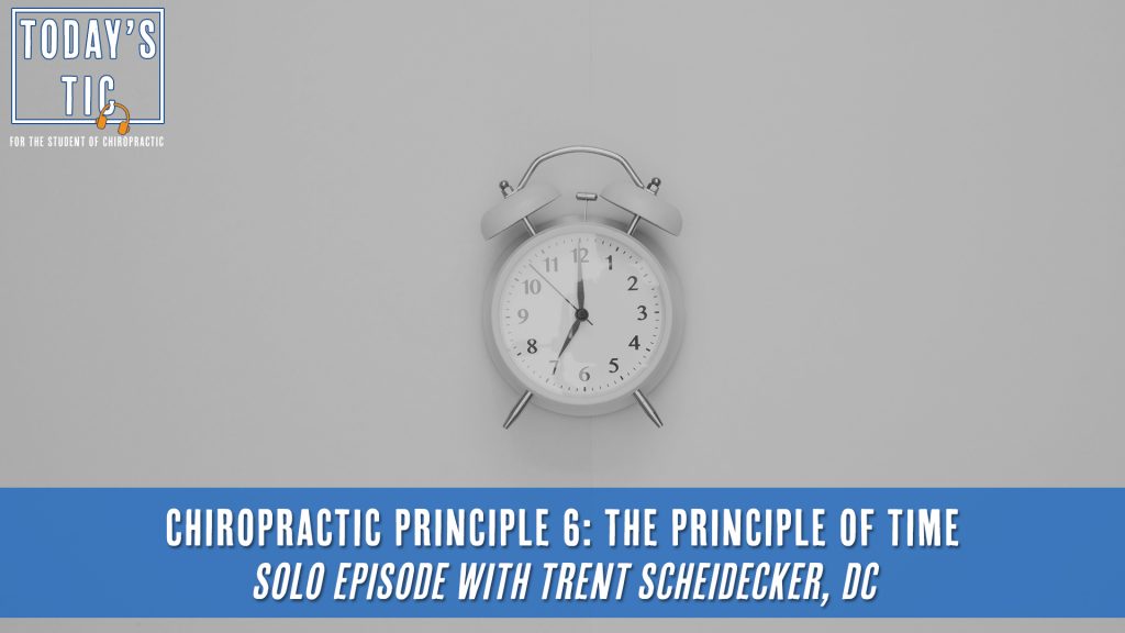 Chiropractic Principle 6: The Principle of Time