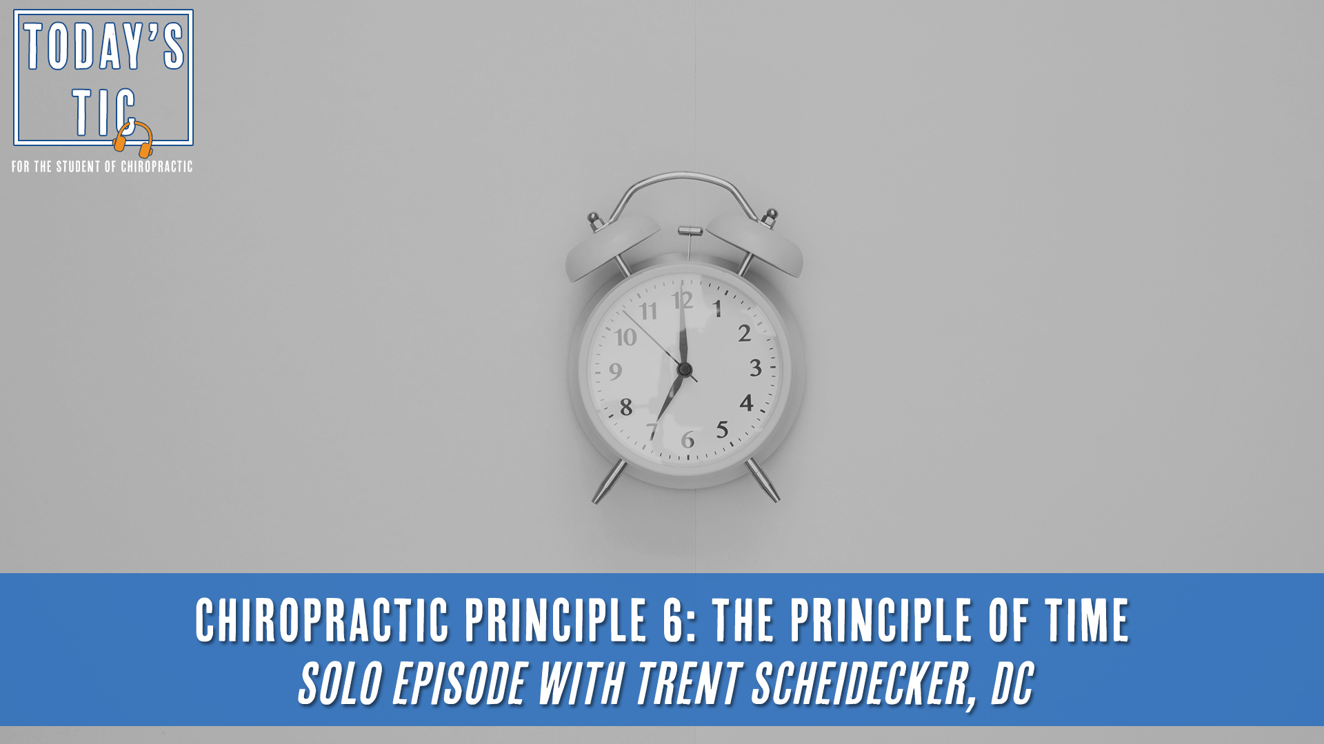 Chiropractic Principle 6: The Principle of Time
