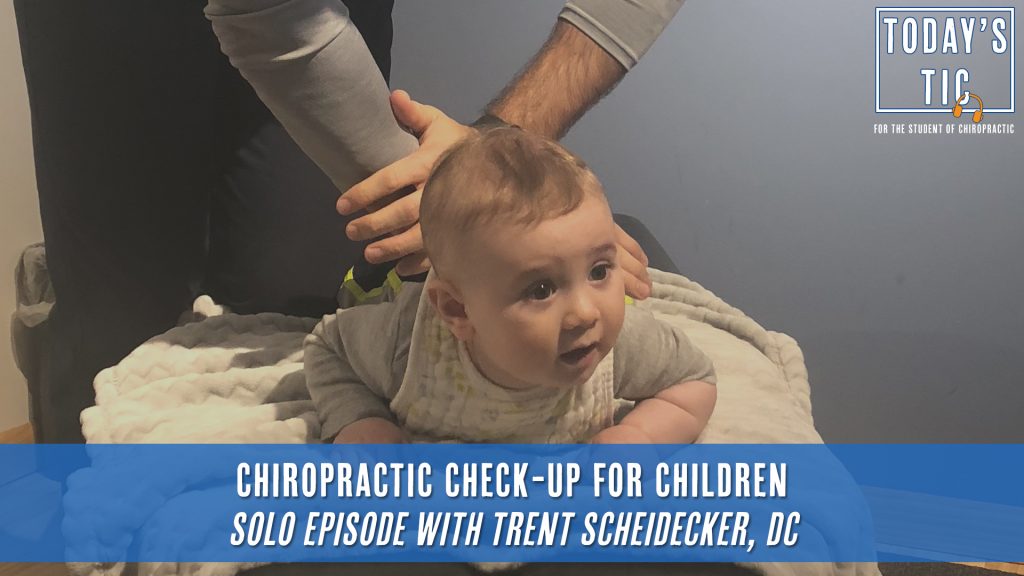 Chiropractic Check-up for Children Solo Episode with Trent Scheidecker DC