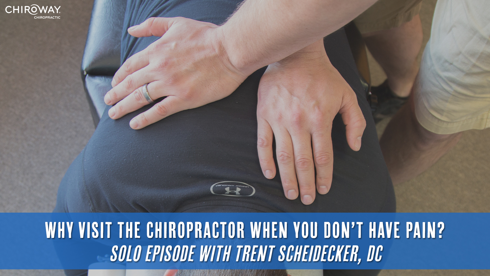 Why Visit the Chiropractor When You Don’t Have Pain?