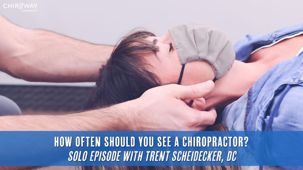 How often should you see a Chiropractor?