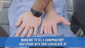 When not to see a Chiropractor