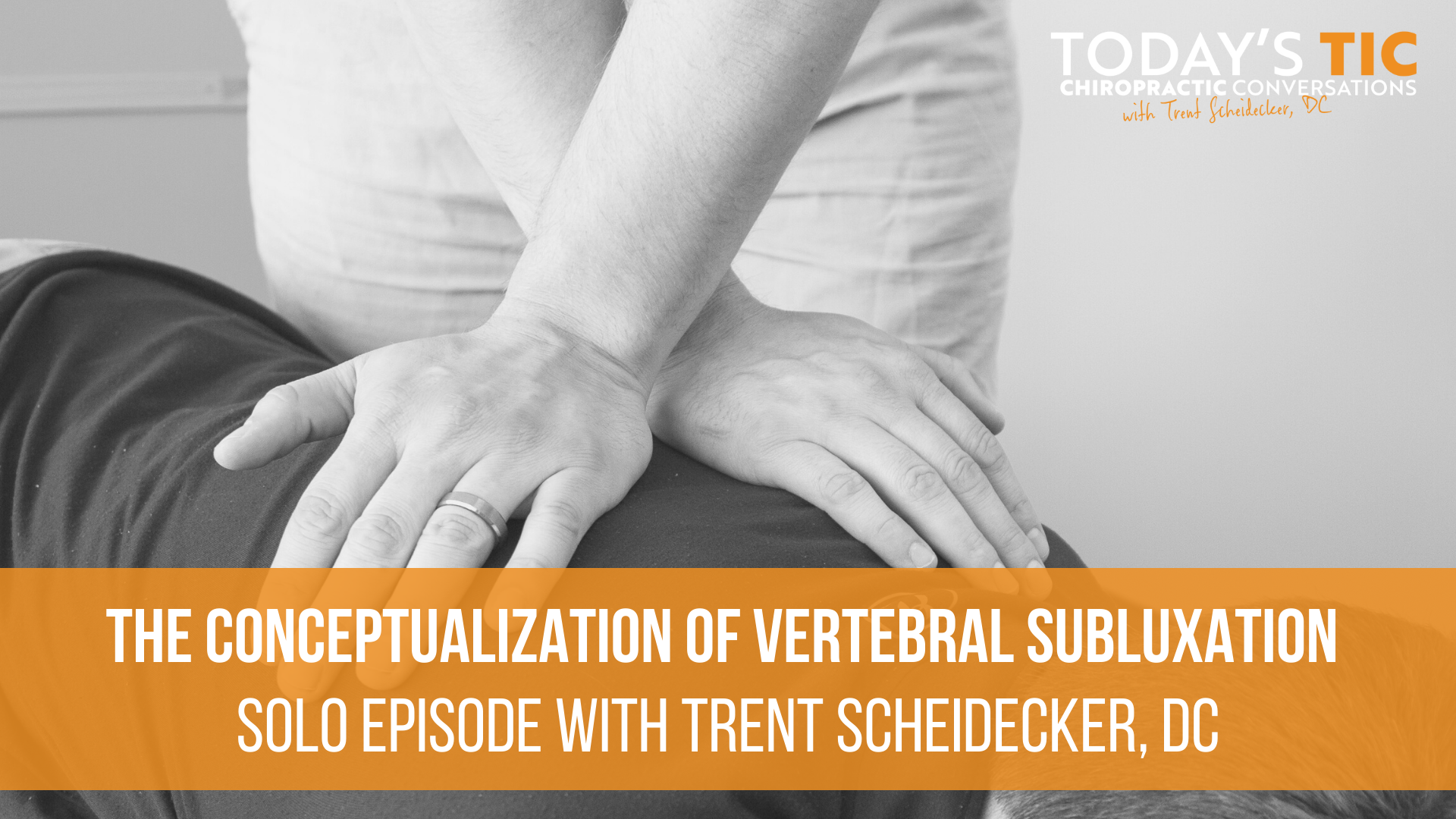 The Conceptualization of Vertebral Subluxation Podcast
