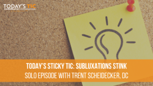 Today's Tic Sticky TIC Subluxations Stink