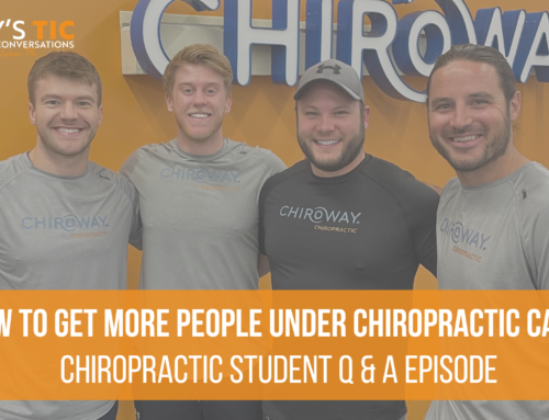 #110 | How to Get More People Under Chiropractic Care