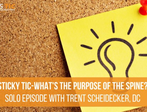 #112 | Sticky Tic-What’s the Purpose of the Spine?